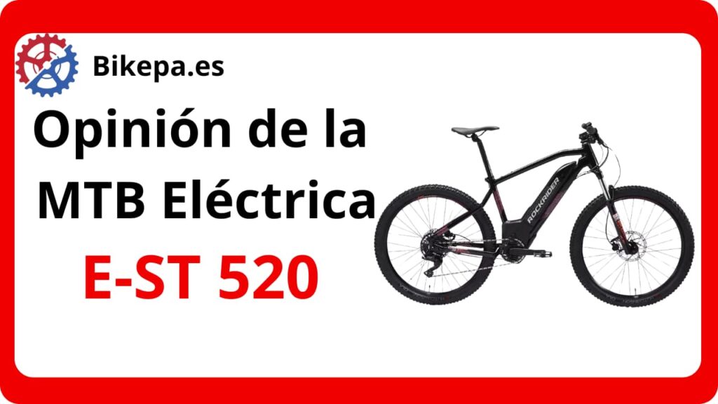 Opinion de la MTB Electrica E ST 520